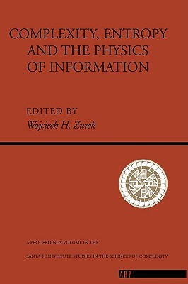 Complexity, Entropy and the Physics of Information (Paperback)