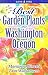 Best Garden Plants for Washington and Oregon
