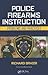 Police Firearms Instruction: Problems and Practices