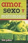 Amor, Sexo Y Matrimony/ Love, Sex And Matrimony (Spanish Edition)