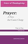 Prayer: A Force that Causes Change: Time to Pray: Volume 5