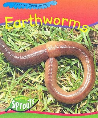 Earthworms (Creepy Creatures)