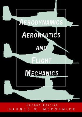Aerodynamics, Aeronautics, and Flight Mechanics (Paperback)