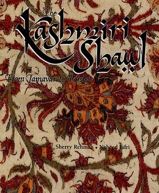 Kashmiri Shawl: From Jamavar to Paisley (Hardcover)