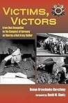 Victims, Victors: From Nazi Occupation to the Conquest of Germany As Seen by a Red Army Soldier Victims, Victors: From Nazi Occupation to the Conquest of Germany As Seen by a Red Army Soldier