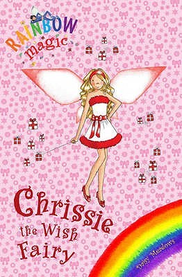 Chrissie The Wish Fairy (Rainbow Magic Special Edition)