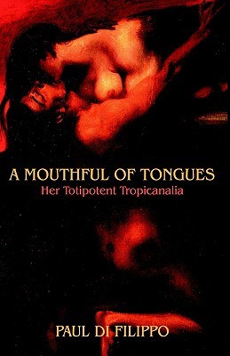 A Mouthful of Tongues: Her Totipotent Tropicanalia (Hardcover)