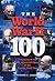 The World War II - 100: A R...