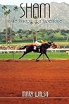 Sham: In the Shadow of a Superhorse - Revised