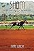 Sham: In the Shadow of a Superhorse - Revised