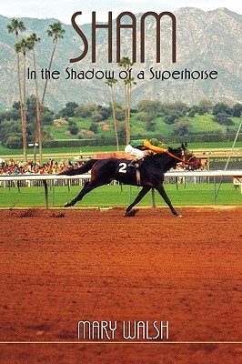 Sham: In the Shadow of a Superhorse - Revised (Paperback)