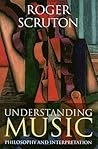 Understanding Music by Roger Scruton