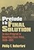 Prelude to the Final Solution: The Nazi Program for Deporting Ethnic Poles, 1939-1941 (Modern War Studies)