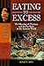 Eating to Excess: The Meaning of Gluttony and the Fat Body in the Ancient World (Praeger Series on the Ancient World)