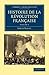Histoire de la Révolution Française, Volume 1 (Cambridge Library Collection - European History) (French Edition)