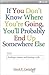 If You Don't Know Where You're Going, You'll Probably End Up ... by David P. Campbell If You Don't Know Where You're Going, You'll Probably End Up ... by David P. Campbell