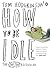 How To Be Idle by Tom Hodgkinson How To Be Idle by Tom Hodgkinson