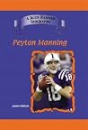 Peyton Manning: Indianapolis Colts Star Quarterback (Blue Banner Biographies) Peyton Manning: Indianapolis Colts Star Quarterback (Blue Banner Biographies)