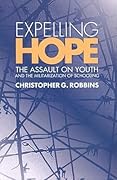 Expelling Hope: The Assualt on Youth and the Militarization of Schooling
