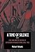 A Time of Silence: Civil War and the Culture of Repression in Franco's Spain, 1936–1945 (Studies in the Social and Cultural History of Modern Warfare, Series Number 4)