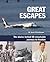 Great Escapes: The Stories Behind 50 Remarkable Journeys to Freedom Great Escapes: The Stories Behind 50 Remarkable Journeys to Freedom