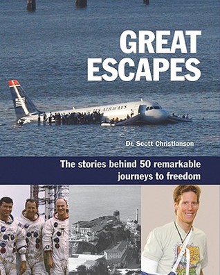 Great Escapes: The Stories Behind 50 Remarkable Journeys to Freedom Great Escapes: The Stories Behind 50 Remarkable Journeys to Freedom