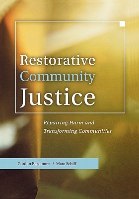 Restorative Community Justice: Repairing Harm and Transforming Communities (Paperback)