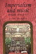 Imperialism and Music: Britain 1876-1953