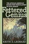 Fettered Genius: The African American Bardic Poet from Slavery to Civil Rights
