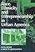Race, Ethnicity, and Entrepreneurship in Urban America by Ivan Light