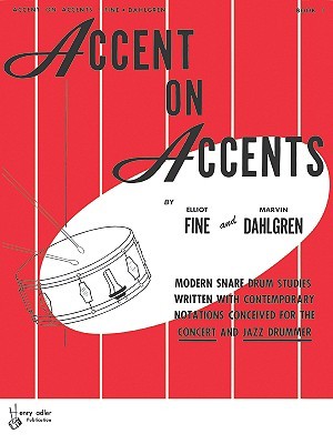Accent on Accents, Bk 1: Modern Snare Drum Studies Written with Contemporary Notations Conceived for the Concert and Jazz Drummer (Paperback)