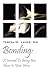 Bonding: A Journal to Bring...
