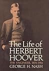 The Life of Herbert Hoover, Volume 1 by George H. Nash The Life of Herbert Hoover, Volume 1 by George H. Nash