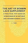 The Art Of Bobbin Lace Supplement - A Practical Text Book Of Workmanship In Antique And Modern Bobbin Laces The Art Of Bobbin Lace Supplement - A Practical Text Book Of Workmanship In Antique And Modern Bobbin Laces