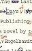 The Last Days of Publishing by Thomas M. Engelhardt