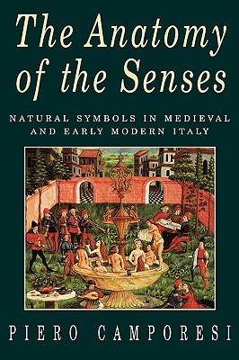 The Anatomy of the Senses: Natural Symbols in Medieval and Early Modern Italy (Hardcover)