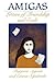 Amigas: Letters of Friendsh...
