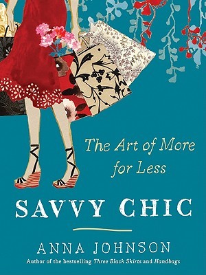 Savvy Chic: The Art of More for Less – A Woman's Guide to Fabulous Living and Smart Spending (Paperback)