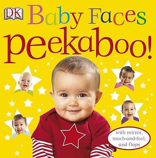 Baby Faces Peekaboo!: With Mirror, Touch-and-Feel, and Flaps (Board Book)