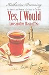 Yes, I Would...: An American Woman's Letters to Turkey