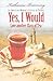 Yes, I Would... by Katharine Branning