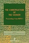 The Construction of the Viewer: Media Ethnography and the Anthropology of Audiences, Proceedings from NAFA 3