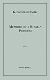 Memoirs of a Russian Princess by Katoumbah Pasha Memoirs of a Russian Princess by Katoumbah Pasha