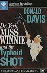 Dr. York, Miss Winnie, and the Typhoid Shot Dr. York, Miss Winnie, and the Typhoid Shot