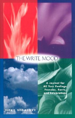 The Write Mood: A Journal for All Your Feelings, Frenzies, Rants and Celebrations (Hardcover)