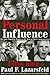 Personal Influence: The Part Played by People in the Flow of Mass Communications