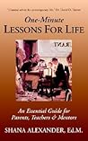 One-Minute Lessons For Life: An Essential Guide for Parents, Teachers & Mentors