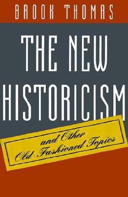 The New Historicism and Other Old-Fashioned Topics (Paperback)