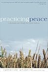 Practicing Peace: A Devotional Walk Through the Quaker Tradition Practicing Peace: A Devotional Walk Through the Quaker Tradition