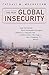 The New Global Insecurity: How Terrorism, Environmental Collapse, Economic Inequalities, and Resource Shortages Are Changing Our World (Praeger Security International)